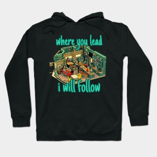 Favorite Diner - Where you lead I will follow Hoodie